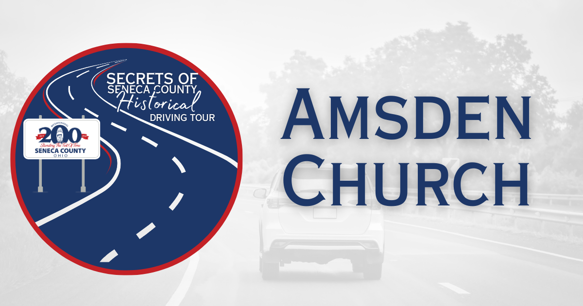 Secrets of Seneca County Historical Driving Tour | Amsden Church
