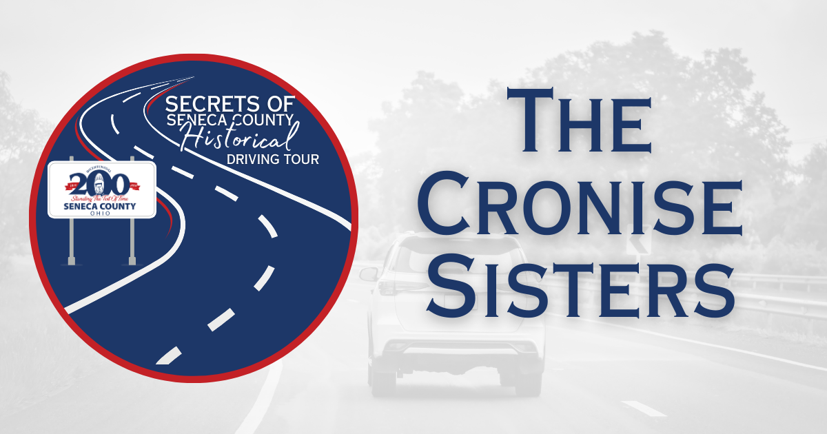 Secrets of Seneca County Historical Driving Tour | The Cronise Sisters