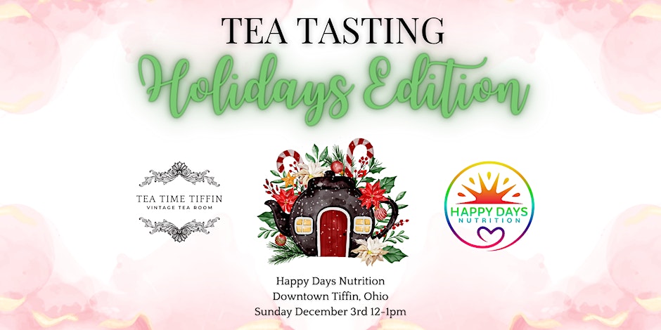 Tea Tasting at Happy Days Nutrition | Holiday Edition