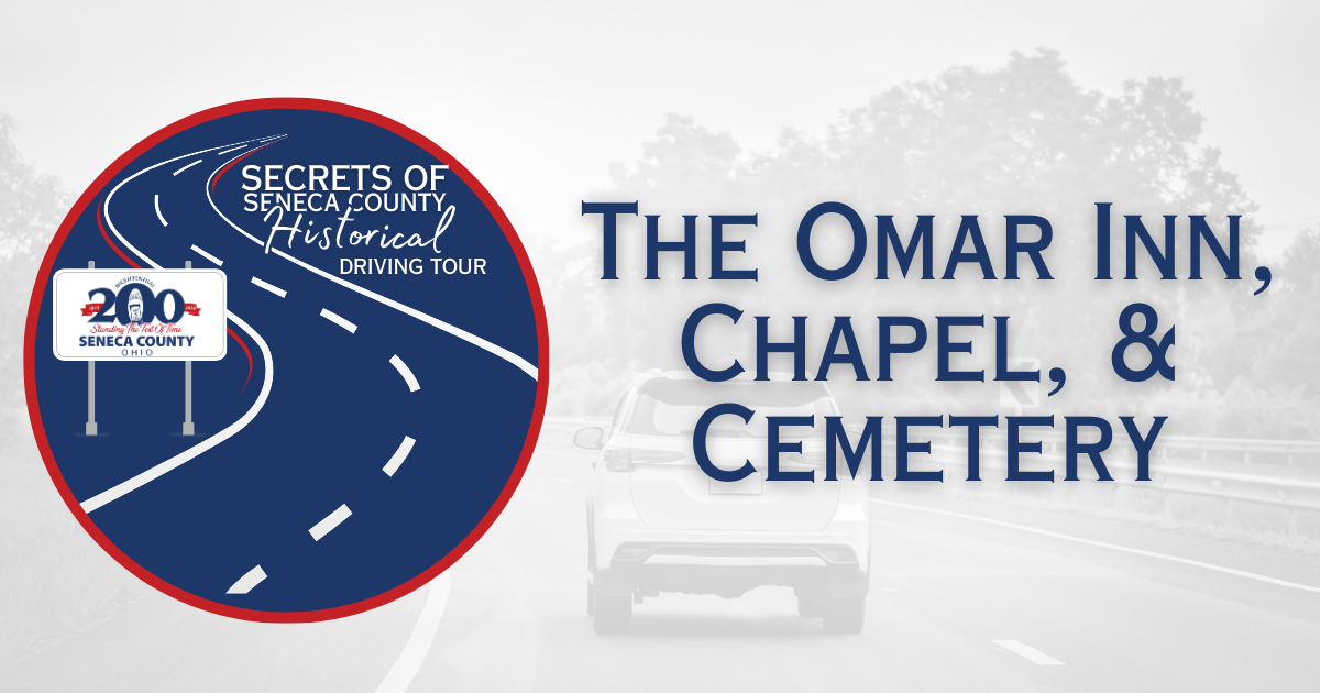 Secrets of Seneca County Historical Driving Tour | The Omar Inn, Chapel, & Cemetery