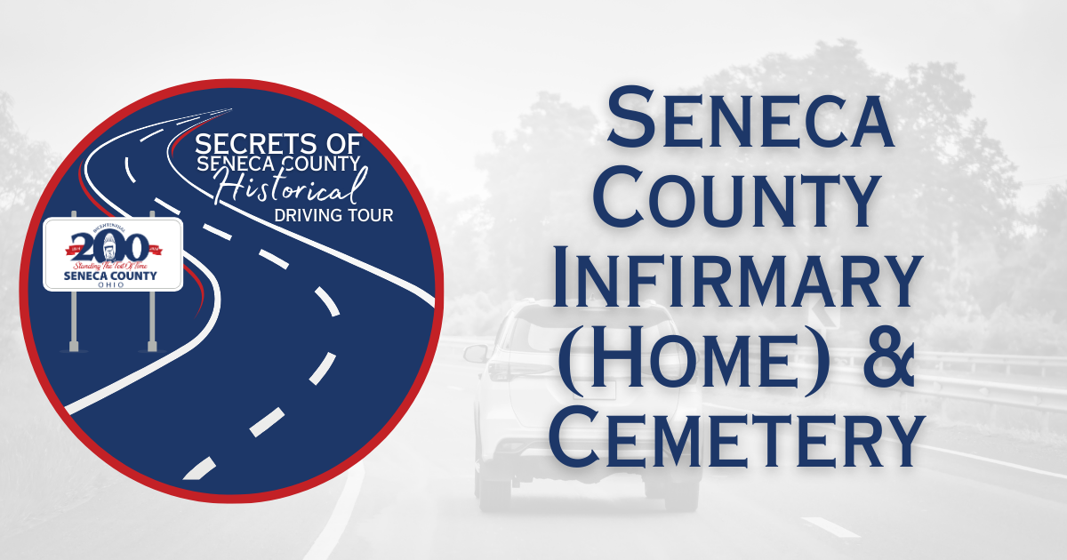 Secrets of Seneca County Historical Driving Tour | Seneca County Infirmary (Home) & Cemetery